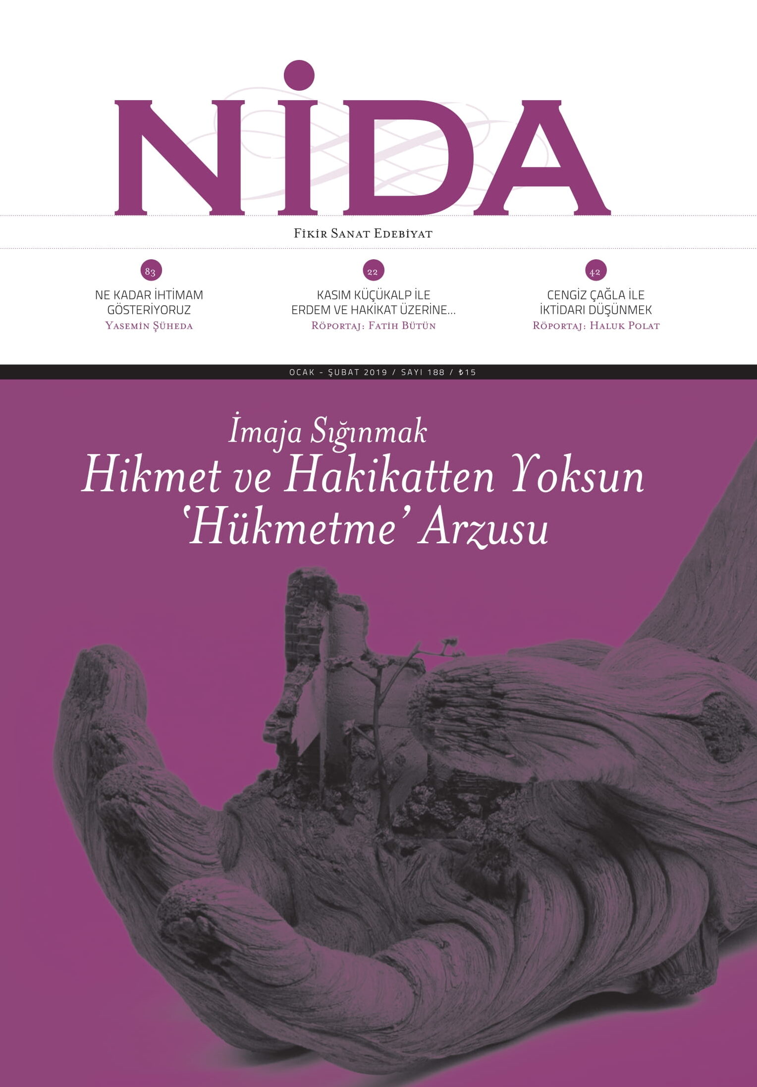İmaja Sığınmak Hikmet Ve Hakikatten Yoksun 'Hükmetme' Arzusu : Ocak-Şubat 2019 | Sayı 188